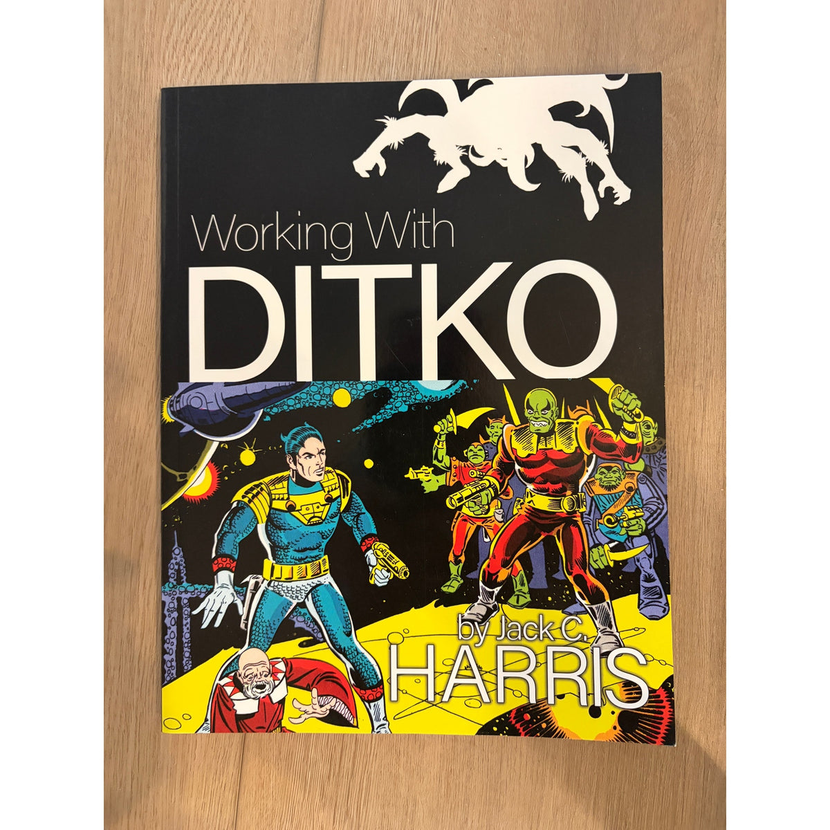 Jack C. Harris Working With Ditko Paperback Softcover Signed by Author